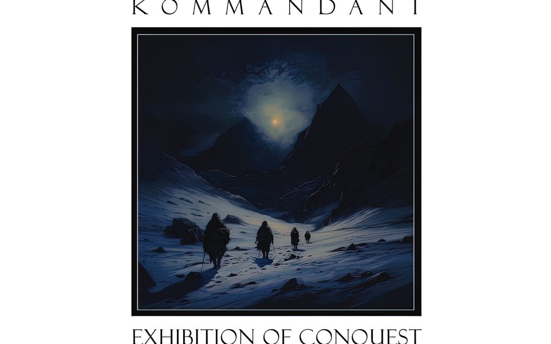 ATMF067 KOMMANDANT – EXHIBITION OF CONQUEST